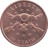 1oz FINE COPPER .999 LIBERTY OR DEATH REF E47 - Copper 1 oz Coins - Cambridgeshire Coins
