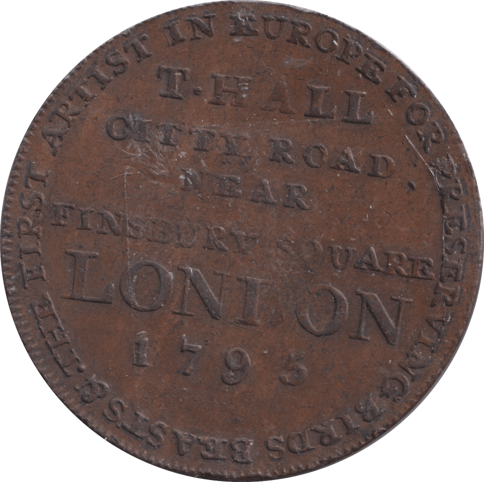 1795 HALFPENNY T HALL TAXIDERMY TOKEN FINSBURY SQUARE - HALFPENNY TOKEN - Cambridgeshire Coins