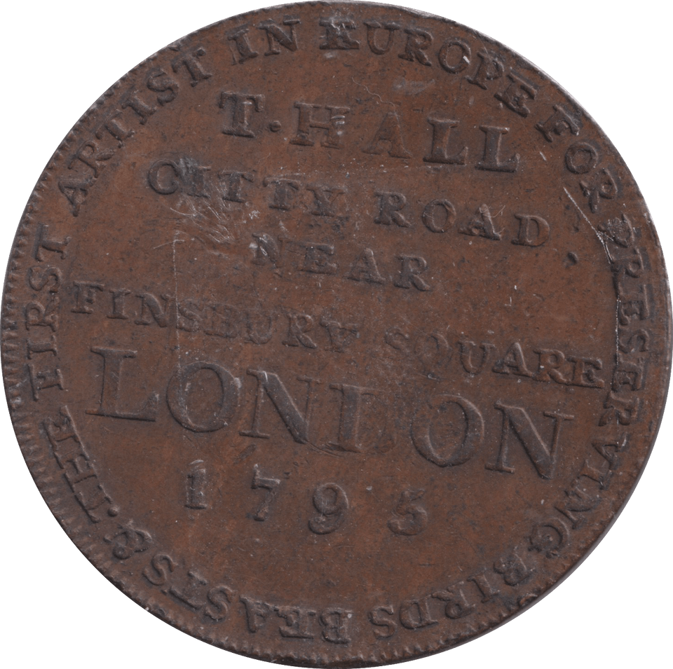 1795 HALFPENNY T HALL TAXIDERMY TOKEN FINSBURY SQUARE HALFPENNY 1795 HALFPENNY T HALL TAXIDERMY TOKEN FINSBURY SQUARE HALFPENNY
