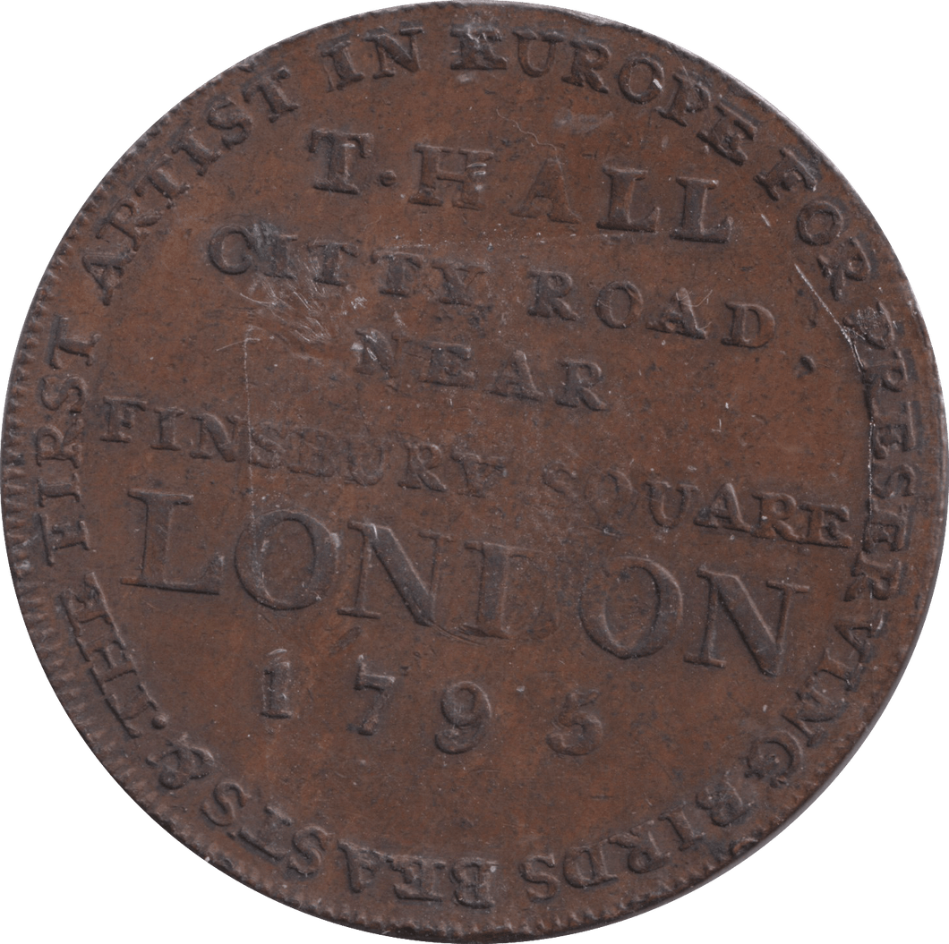 1795 HALFPENNY T HALL TAXIDERMY TOKEN FINSBURY SQUARE - HALFPENNY TOKEN - Cambridgeshire Coins