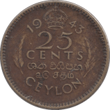 1943 25 CENTS CEYLON - WORLD COINS - Cambridgeshire Coins