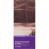 2005 BRILLIANT UNCIRCULATED £1 COIN PRESENTATION PACK MENAI BRIDGE WALES 2005 - £1 BU PACK - Cambridgeshire Coins