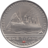 2012 ONE DOLLAR RMS TITANIC CENTENARY ICEBERG COLLISION 11.40PM 14 APRIL 1912 - WORLD COINS - Cambridgeshire Coins