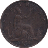 1875 FARTHING ( GVF )