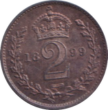 1899 MAUNDY TWO PENCE ( UNC )