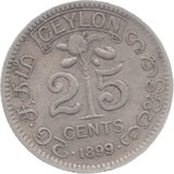 1899 CEYLON SILVER 25 CENTS - WORLD COINS - Cambridgeshire Coins