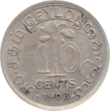1908 CEYLON SILVER 10 CENTS ( GVF ) - WORLD COINS - Cambridgeshire Coins