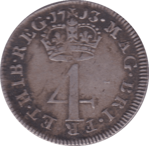 1713 MAUNDY FOURPENCE ( GF )